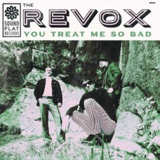 REVOX-YOU TREAT ME SO BAD (LP)