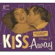 V/A-KISS AWAY - ROCK'N'ROLL SONGS OF HAPPINESS (CD)