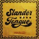 SLANDER TONGUE-MONOCHROME (LP)