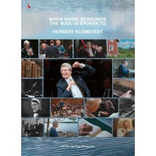 HERBERT BLOMSTEDT/PAUL SMACZNY-WHEN MUSIC RESOUNDS, THE SOUL IS SPOKEN TO (DVD)