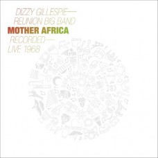 DIZZY GILLESPIE REUNION BIG BAND-MOTHER AFRICA - LIVE 1968 (LP)