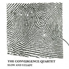 CONVERGENCE QUARTET-SLOW AND STEADY (CD)