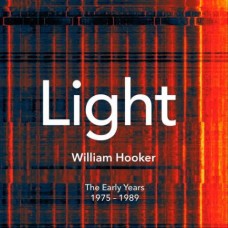 WILLIAM HOOKER-LIGHT - THE EARLY YEARS 1975-1989 (4CD)