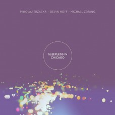 MIKOLAJ TRZASKA-SLEEPLESS IN CHICAGO (LP)