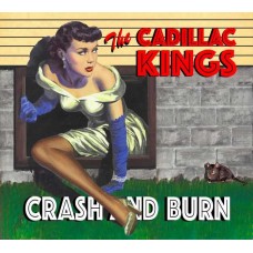 CADILLAC KINGS-CRASH AND BURN (CD)