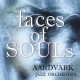 AARDVARK JAZZ ORCHESTRA-FACES OF SOULS (CD)