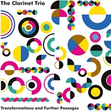 CLARINET TRIO-TRANSFORMATIONS AND FURTHER PASSAGES (CD)