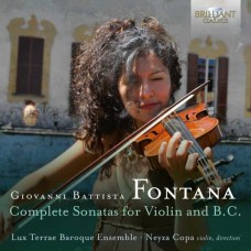 NEYZA COPA & LUX TERRAE BAROQUE ENSEMBLE-FONTANA: COMPLETE SONATAS FOR VIOLIN AND B.C. (2CD)