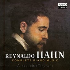 ALESSANDRO DELJAVAN-REYNALDO HAHN: COMPLETE PIANO MUSIC (4CD)