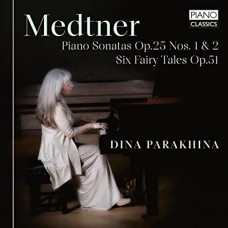 DINA PARAKHINA-MEDTNER: PIANO SONATAS OP.25 NOS.1 & 2/SIX FAIRY TALES OP.51 (CD)