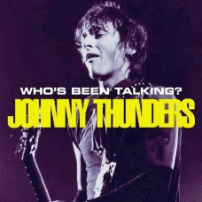 JOHNNY THUNDERS-WHO'S BEEN TALKING? (2CD)