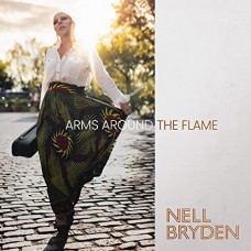 NELL BRYDEN-ARMS AROUND THE FLAME (CD)