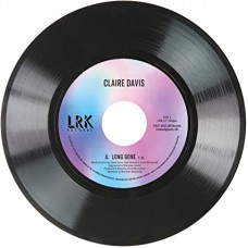 CLAIRE DAVIS-LONG GONE (7")