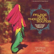 WHATITDO ARCHIVE GROUP-PALACE OF A THOUSAND SOUNDS (LP)