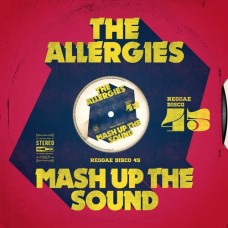 ALLERGIES-MASH UP THE SOUND (7")