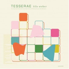 TILO WEBER-TESSERAE (LP)