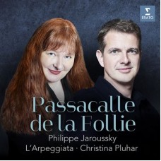 CHRISTINA PLUHAR/PHILIPPE JAROUSSKY-PASSACALLE DE LA FOLLIE (CD)