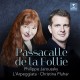 CHRISTINA PLUHAR/PHILIPPE JAROUSSKY-PASSACALLE DE LA FOLLIE (CD)