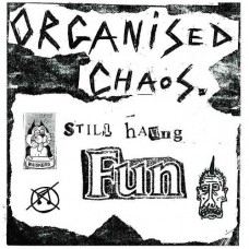 ORGANIZED CHAOS-STILL HAVING FUN (LP)