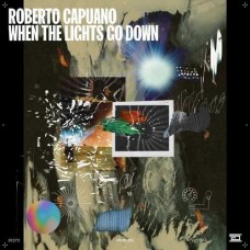 ROBERTO CAPUANO-WHEN THE LIGHTS GO DOWN (12")