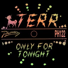 TERR-ONLY FOR TONIGHT (12")