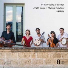 PRISMA-IN THE STREETS OF LONDON: A 17TH CENTURY MUSICAL PUB TOUR (CD)
