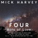 MICK HARVEY-FOUR (ACTS OF LOVE) -COLOURED- (LP)