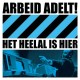 ARBEID ADELT!-HET HEELAL IS HIER (LP)