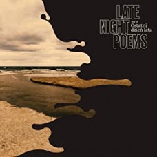 LATE NIGHT POEMS-OSTATNI DZIEN LATA (LP)