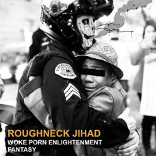 ROUGHNECK JIHAD & FRANK J-WOKE PORN ENLIGHTENMENT FANTASY (LP)