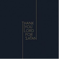 THANK YOU LORD FOR SATAN-THANK YOU LORD FOR SATAN (LP)