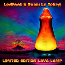 LEDFOOT & RONNI LE TEKRO-LIMITED EDITION LAVA LAMP (LP)
