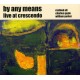 BY ANY MEANS-LIVE AT CRESCENDO (2CD)