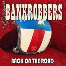 GLORIOUS BANKROBBERS-BACK ON THE ROAD (LP)