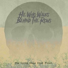 HE WHO WALKS BEHIND THE R-LUCKY ONES WHO DIED FIRST (CD)