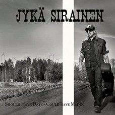 JYKA SIRAINEN-SHOULD HAVE DAYS - COULD HAVE MADES (CD)