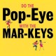 MAR-KEYS-DO THE POP-EYE (LP)