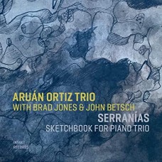 ARUAN ORTIZ TRIO-SERRANIAS - SKETCHBOOK FOR PIANO TRIO (CD)