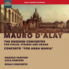 REALE CONCERTO/DANIELE FANFONI/LUCA FANFONI-D'ALAY: THE DRESDEN CONCERTOS FOR VIOLIN, STRINGS & ORGAN (CD)