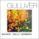 MAURIZIO BRUNOD/DANILO GALLO/MASSIMO BARBIERO-GULLIVER (CD)