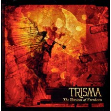 TRISMA-ILLUSION OF FREEDOM (CD)