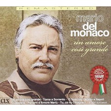 MARIO DEL MONACO-UN AMORE COSI GRANDE (CD)
