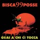 BISCA/99 POSSE-GUAI A CHI CI TOCCA (LP)