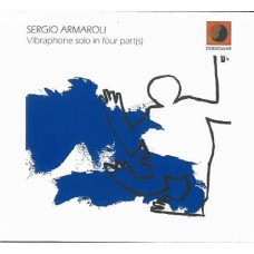 SERGIO ARMAROLI-VIBRAPHONE SOLO IN FOUR PART(S) (CD)