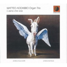 MATTEO ADDABBO ORGAN TRIO-L'ASINO CHE VOLA (CD)