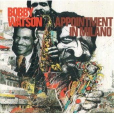 BOBBY WATSON-APPOINTMENT IN MILANO (LP)