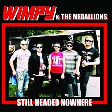 WIMPY & THE MEDALLIONS-STILL HEADED NOWHERE -LTD- (7")