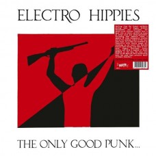 ELECTRO HIPPIES-ONLY GOOD PUNK... IS A DEAD ONE -COLOURED- (LP)