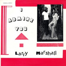 LARRY MARSHALL-I ADMIRE YOU (LP)