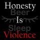 BEER SLEEP-HONESTY IS VIOLENCE (CD)